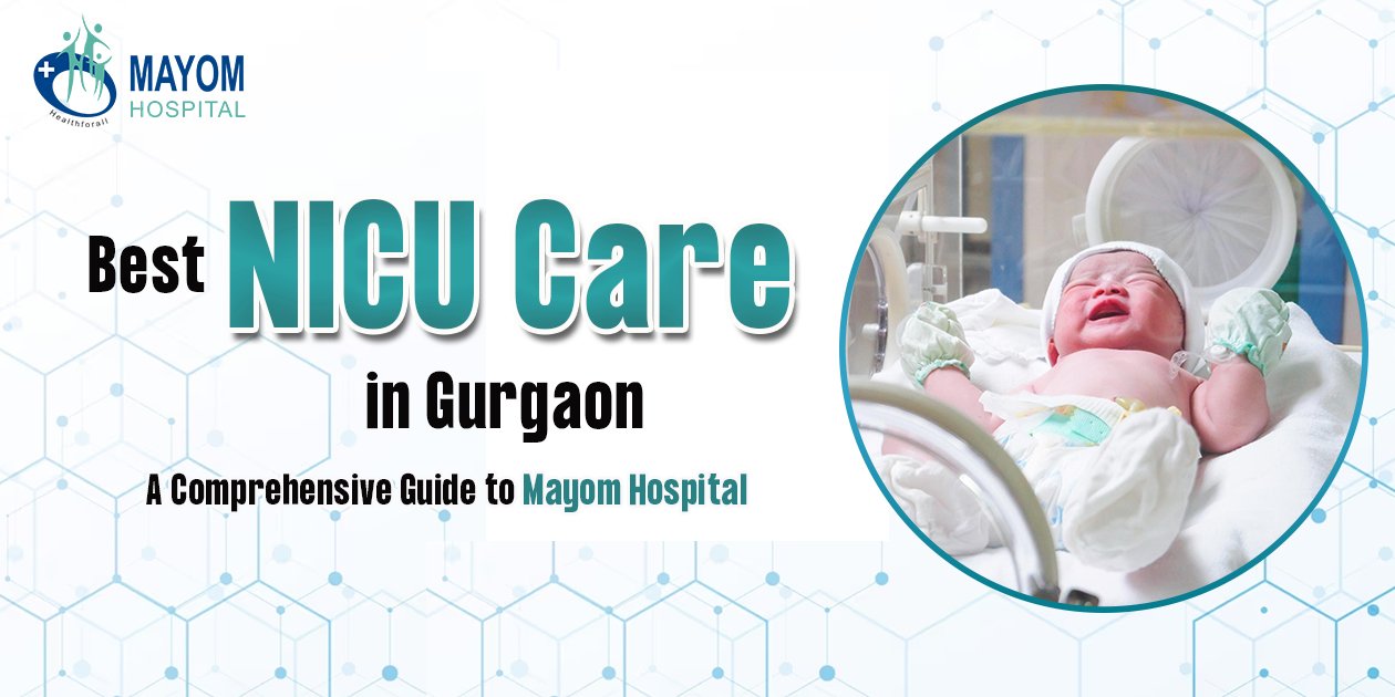 Best NICU Care in Gurgaon